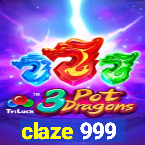 claze 999